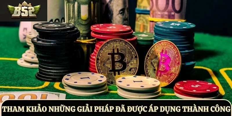 Tham khảo những giải pháp đã được áp dụng thành công